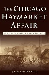 Book cover of The Chicago Haymarket Affair by Joseph Anthony Rulli