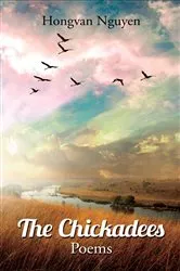 Book cover of The Chickadees by Hongvan Nguyen