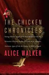 Book cover of The Chicken Chronicles by Alice Walker