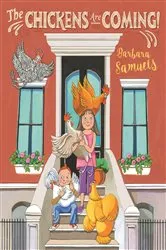 Book cover of The Chickens Are Coming! by Barbara Samuels