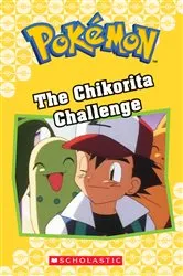Book cover of The Chikorita Challenge (Pokémon Classic Chapter Book #11) by Tracey West