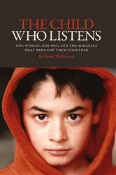 Book cover of The Child Who Listens by Kristi Wilkinson