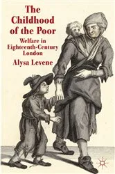 Book cover of The Childhood of the Poor by A. Levene