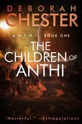 Book cover of The Children of Anthi by Deborah Chester