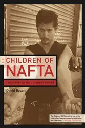Book cover of The Children of NAFTA by David Bacon