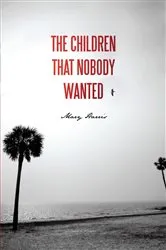 Book cover of The Children That Nobody Wanted by Mary Harris