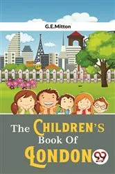 Book cover of The Children’s Book Of London by G. E. Mitton
