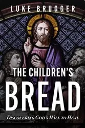 Book cover of The Children's Bread by Luke Brugger