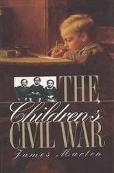 Book cover of The Children's Civil War by James Marten