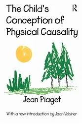 Book cover of THE CHILD'S CONCEPTION OF Physical CAUSALITY by Jean Piaget