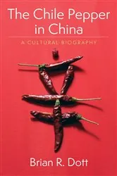 Book cover of The Chile Pepper in China by Brian R. Dott