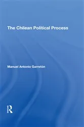 Book cover of The Chilean Political Process by Manuel Antonio Garreton