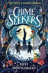 Book cover of The Chime Seekers by Ross Montgomery