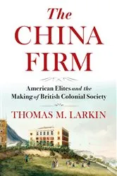 Book cover of The China Firm by Thomas Larkin