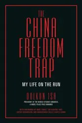 Book cover of The China Freedom Trap by Dolkun Isa