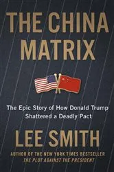 Book cover of The China Matrix by Lee Smith