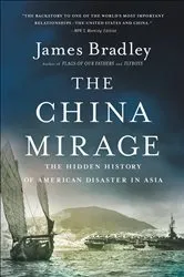 Book cover of The China Mirage by James Bradley
