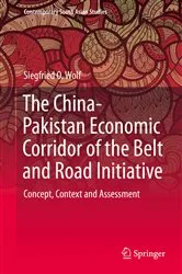 Book cover of The China-Pakistan Economic Corridor of the Belt and Road Initiative by Siegfried O. Wolf