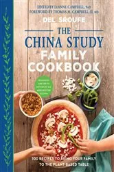 Book cover of The China Study Family Cookbook by Del Sroufe