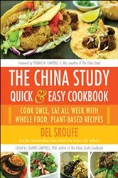 Book cover of The China Study Quick & Easy Cookbook by Del Sroufe