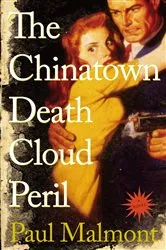 Book cover of The Chinatown Death Cloud Peril by Paul Malmont