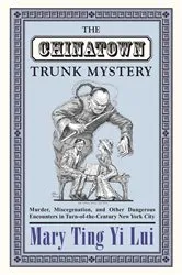 Book cover of The Chinatown Trunk Mystery by Mary Ting Yi Lui