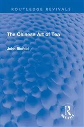 Book cover of The Chinese Art of Tea by John Blofeld