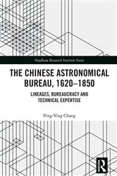 Book cover of The Chinese Astronomical Bureau, 1620–1850 by Ping-Ying Chang