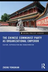 Book cover of The Chinese Communist Party as Organizational Emperor by Zheng Yongnian