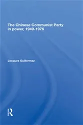 Book cover of The Chinese Communist Party In Power, 1949-1976 by Jacques Guillermaz