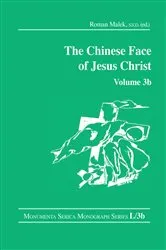 Book cover of The Chinese Face of Jesus Christ: Volume 3b by Roman Malek