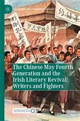Book cover of The Chinese May Fourth Generation and the Irish Literary Revival: Writers and Fighters by Simone O’Malley-Sutton