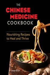 Book cover of The Chinese Medicine Cookbook by Stacey Isaacs