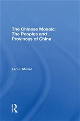 Book cover of The Chinese Mosaic by Leo J Moser