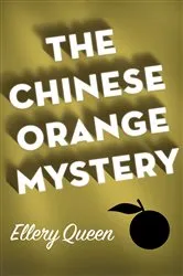 Book cover of The Chinese Orange Mystery by Ellery Queen