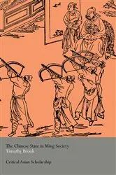 Book cover of The Chinese State in Ming Society by Timothy Brook