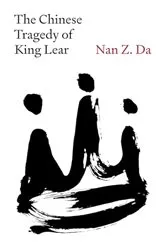 Book cover of The Chinese Tragedy of King Lear by Nan Z. Da