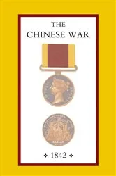 Book cover of The Chinese War by John Ouchterlony