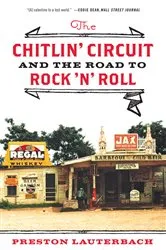 Book cover of The Chitlin' Circuit: And the Road to Rock 'n' Roll by Preston Lauterbach