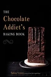 Book cover of The Chocolate Addict's Baking Book by Sabine Venier
