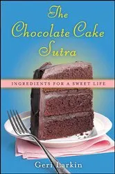 Book cover of The Chocolate Cake Sutra by Unknown