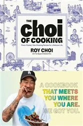 Book cover of The Choi of Cooking by Roy Choi