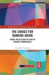Book cover of The Choice for Banking Union by Elena Ríos Camacho