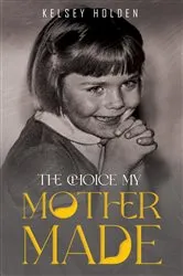 Book cover of The Choice my Mother Made by Unknown
