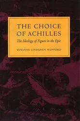 Book cover of The Choice of Achilles by Susanne Lindgren Wofford