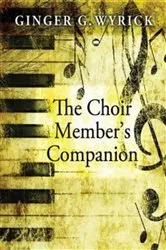 Book cover of The Choir Member's Companion by Ginger Wyrick