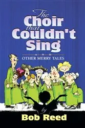 Book cover of The Choir that Couldn't Sing by Bob Reed