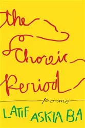 Book cover of The Choreic Period by Latif Askia Ba