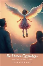 Book cover of The Chosen Caretakers by Shuranda A Hall