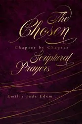 Book cover of The Chosen Chapter by Chapter Scriptural Prayers by Emilia Jude Edem